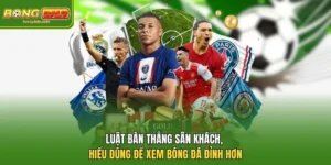 Luật Bàn Thắng Sân Khách, Hiểu Đúng Để Xem Bóng Đá Đỉnh Hơn 