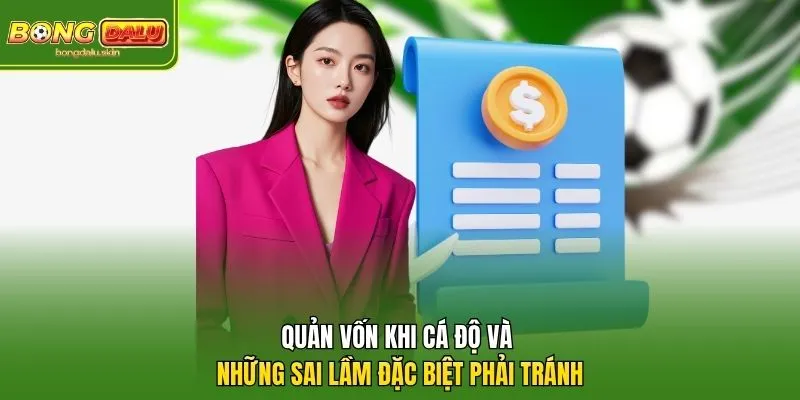 Quản vốn khi cá độ và những sai lầm đặc biệt phải tránh